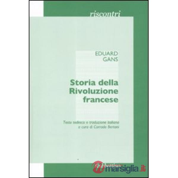 Storia della Rivoluzione francese. Il corso di storia contemporanea del semestre estivo del 1828... Ediz. italiana e tedesca