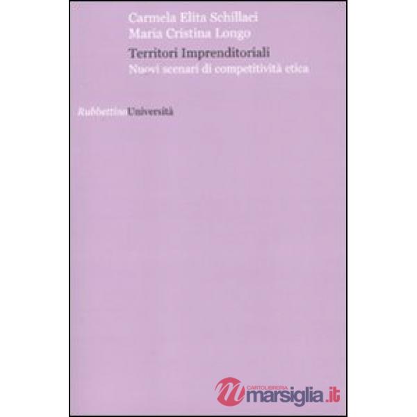 Territori imprenditoriali. Nuovi scenari di competitività etica