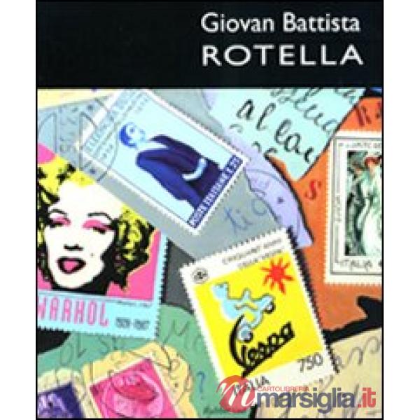 Giovan Battista Rotella. L'arte della memoria. Complesso monumentale del San Gio