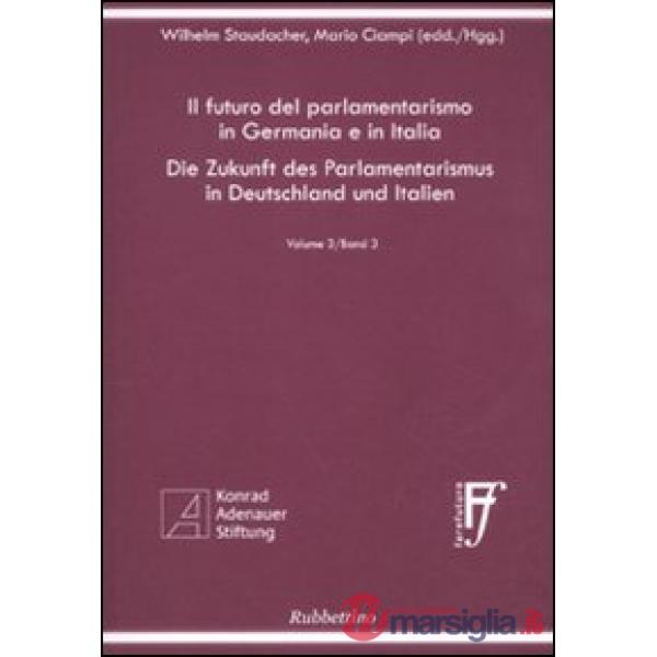 Futuro del parlamentarismo in Germania e in Italia. Ediz. italiana e tedesca (Il