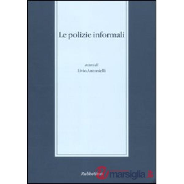 Polizie informali. Seminario di studi (Messina, 28-29 novembre 2003) (Le)
