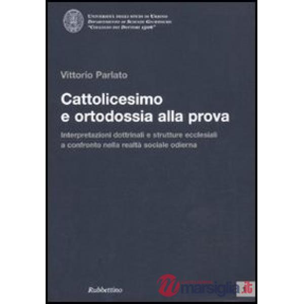 Cattolicesimo e ortodossia alla prova. Interpretazioni dottrinali e strutture ec