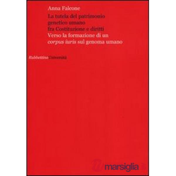 Tutela del patrimonio genetico umano fra Costituzione e diritti. Verso la formaz