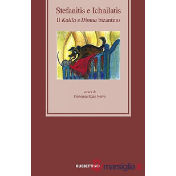 Stefanitis e Ichnilatis. Il Kalila e Dimna bizantino