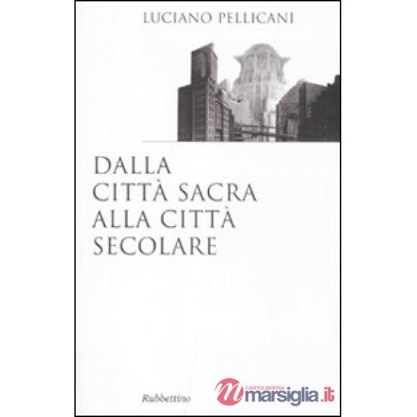 Dalla città sacra alla città secolare