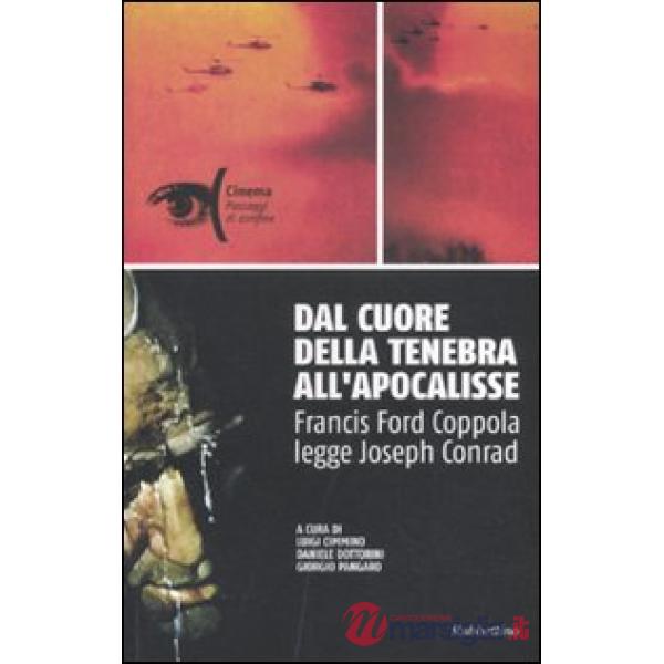 Dal cuore della tenebra all'apocalisse. Francis Ford Coppola legge Joseph Conrad