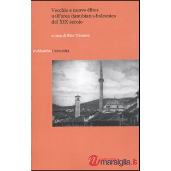 Vecchie e nuove élites nell'area danubiano-balcanica del XIX secolo