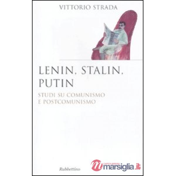 Lenin, Stalin, Putin. Studi su comunismo e postcomunismo