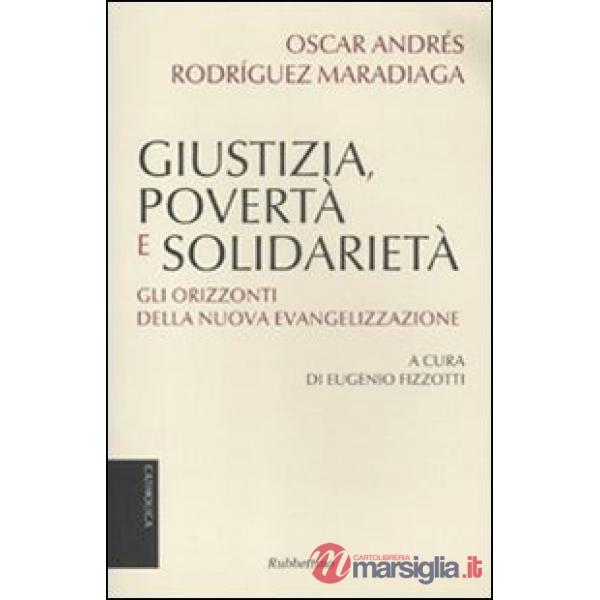 Giustizia, povertà e solidarietà. Gli orizzonti della nuova evangelizzazione