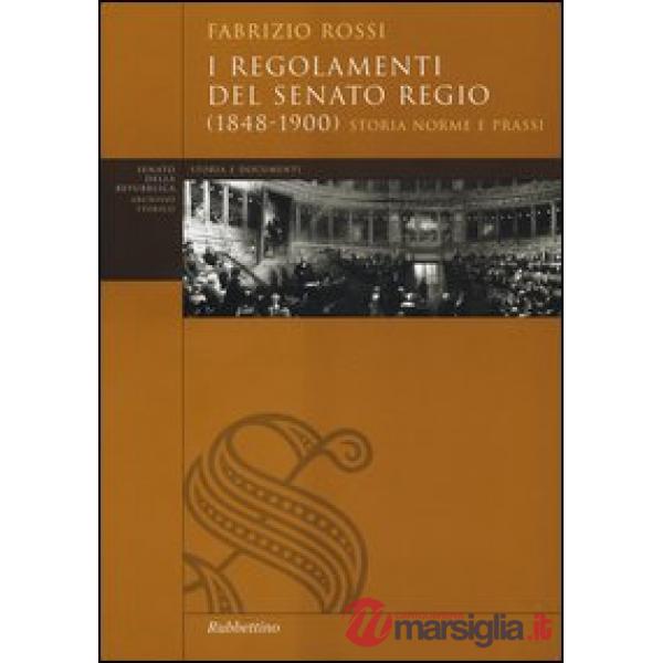 Regolamenti del Senato Regio (1848-1900). Storia, norme e prassi (I)