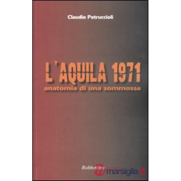 L'Aquila 1971. Anatomia di una sommossa