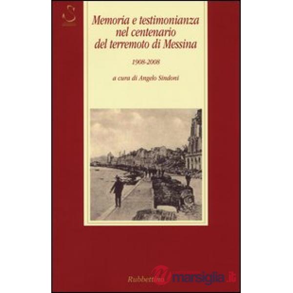 Memoria e testimonianza nel centenario del terremoto di Messina 1908-2008