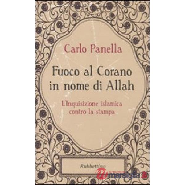 Fuoco al Corano in nome di Allah. L'inquisizione islamica contro la stampa