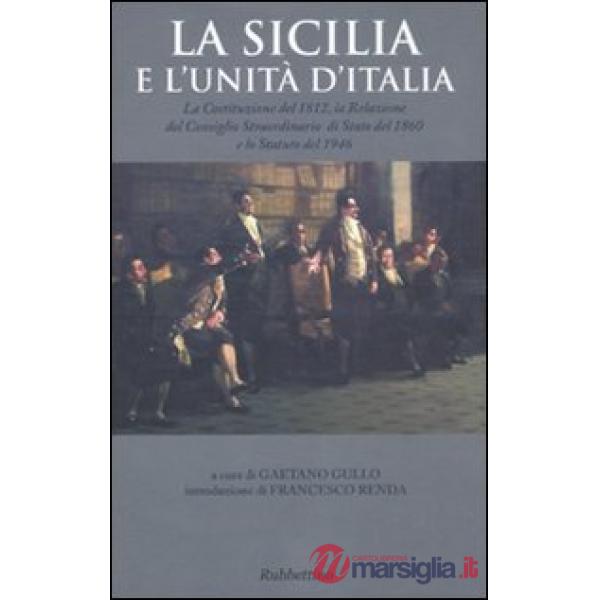 Sicilia e l'unità d'Italia. La Costituzione del 1812, la Relazione del Consiglio