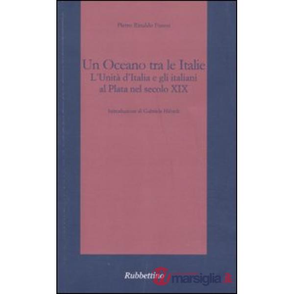 Oceano tra le Italie. L'unità d'Italia e gli italiani al Plata nel secolo XIX (Un)
