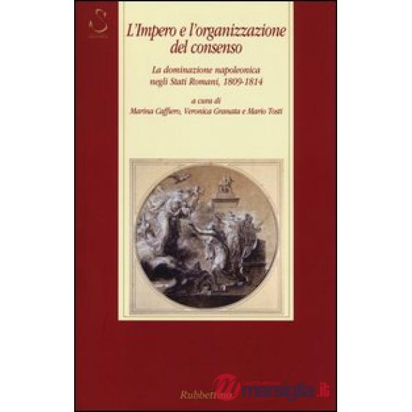 Impero e l'organizzazione del consenso. La dominazione napoleonica negli Stati r