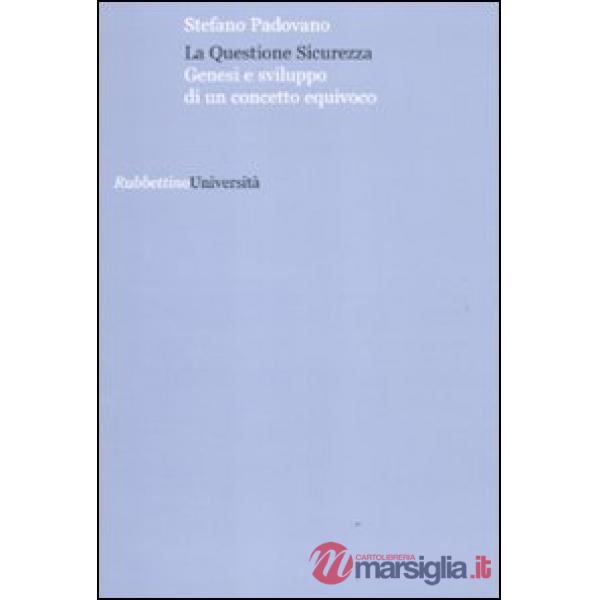 Questione sicurezza. Genesi e sviluppo di un concetto equivoco (La)