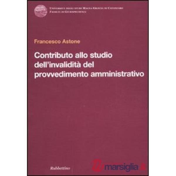 Contributo allo studio dell'invalidità del provvedimento amministrativo