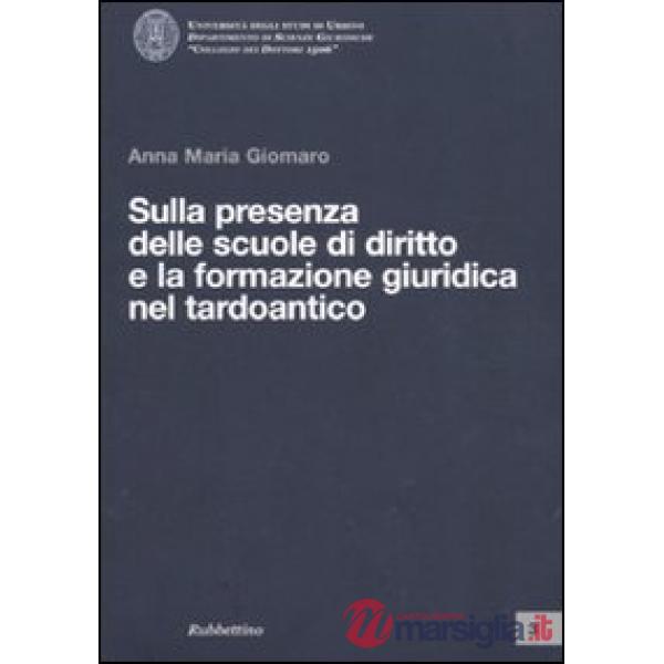 Sulla presenza delle scuole di diritto e la formazione giuridica nel tardoantico