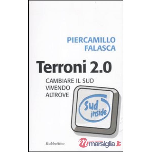Terroni 2.0. Cambiare il Sud vivendo altrove