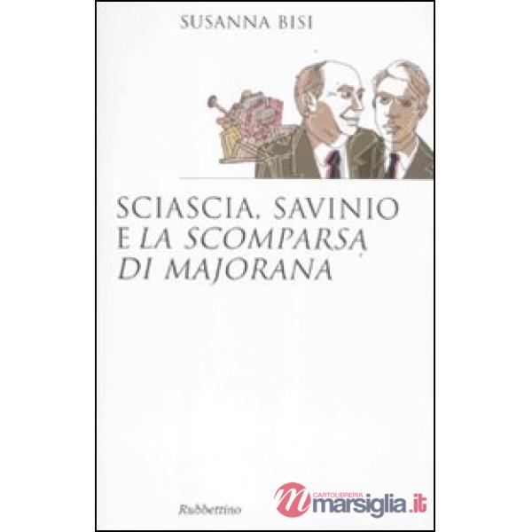 Sciascia, Savinio e «La scomparsa di Majorana»