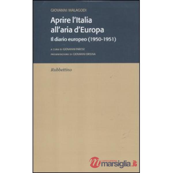 Aprire l'Italia all'aria d'Europa. Il diario europeo (1950-1951)