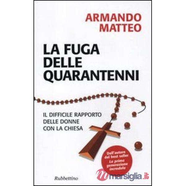 Fuga delle quarantenni. Il difficile rapporto delle donne con la Chiesa (La)