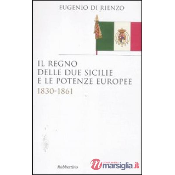 Regno delle Due Sicilie e le potenze europee. 1830-1861 (Il)