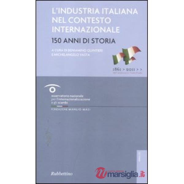 Industria italiana nel contesto internazionale. 150 anni di storia (L')