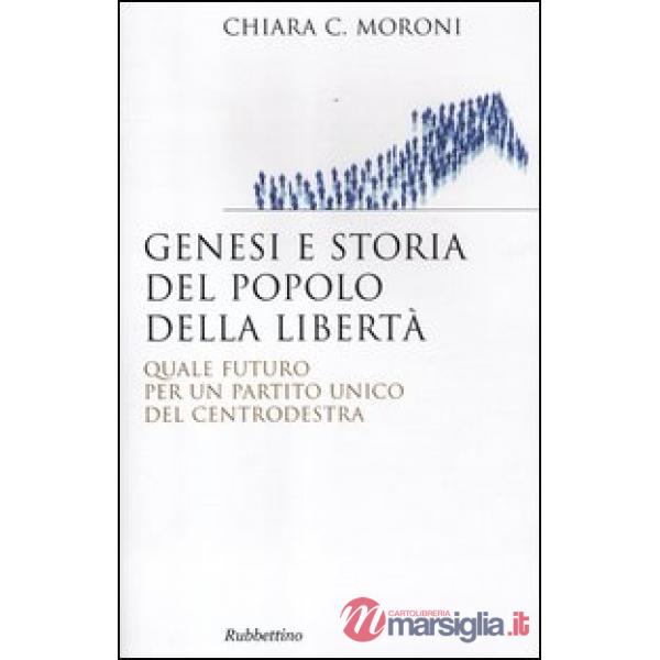 Genesi e storia del Popolo della libertà. Quale futuro per un partito unico del 