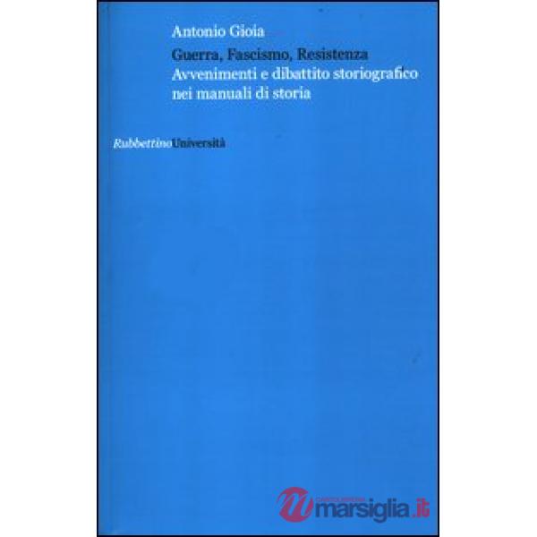 Guerra, fascismo, Resistenza. Avvenimenti e dibattito storiografico nei manuali 