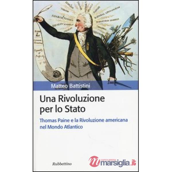 Rivoluzione per lo Stato. Thomas Paine e la Rivoluzione americana nel Mondo Atla