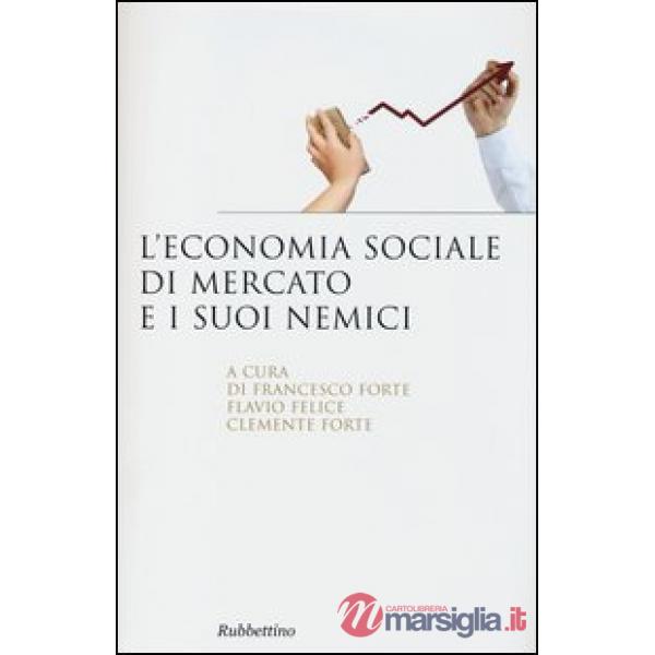 Economia sociale di mercato e i suoi nemici (L')