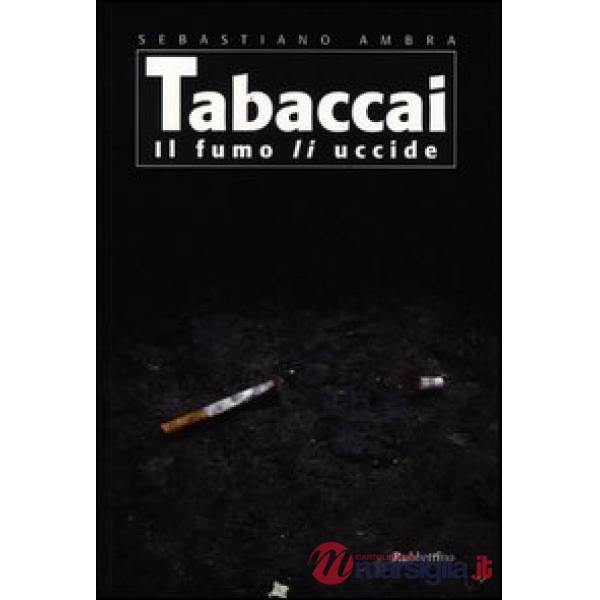Tabaccai. Il fumo li uccide