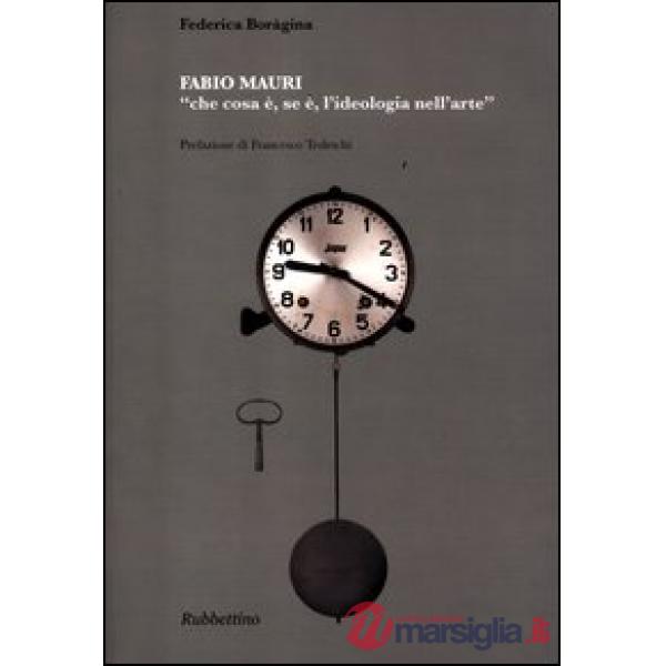 Fabio Mauri «che cosa è, se è, l'ideologia nell'arte»