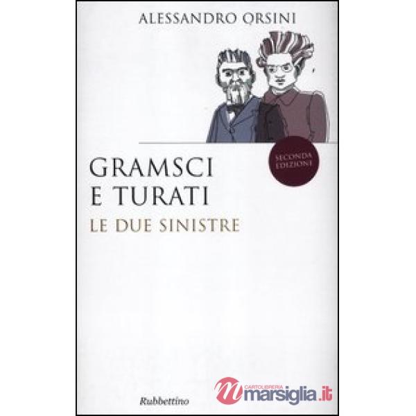 Gramsci e Turati. Le due sinistre