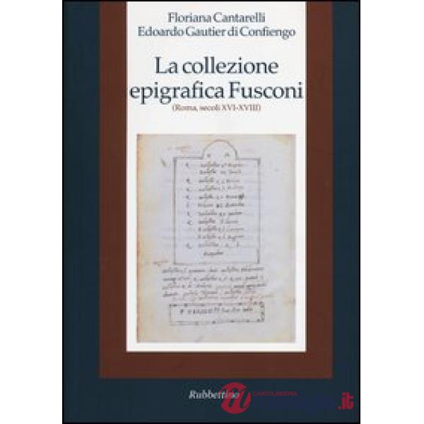 Collezione epigrafica Fusconi. Roma, secoli XVI-XVIII (La)