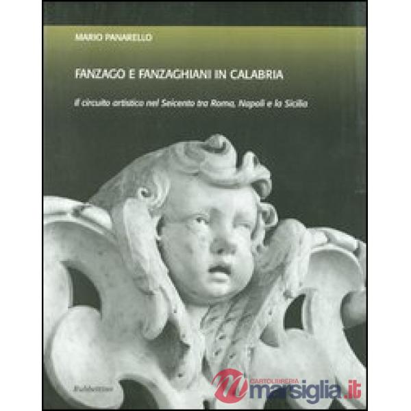 Fanzago e Fanzaghiani in Calabria. Il circuito artistico nel Seicento tra Roma, Napoli e la Sicilia
