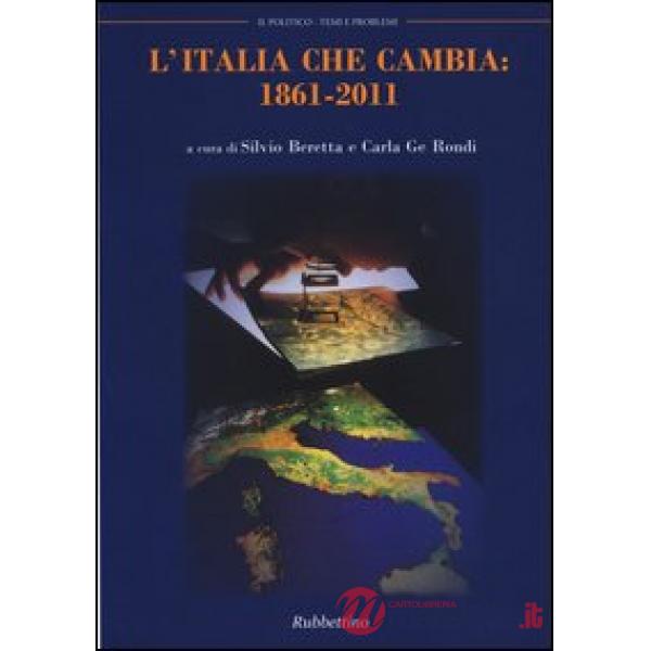 Politico. Rivista italiana di scienze politiche (2011) (Il). Vol. 3: L'Italia che cambia: 1861-2011