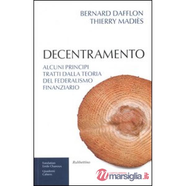 Decentramento. Alcuni principi tratti dalla teoria del federalismo finanziario