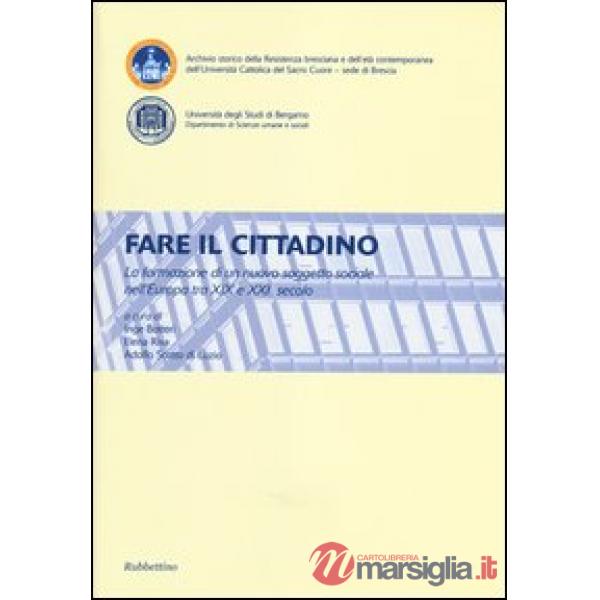 Fare il cittadino. La formazione di un nuovo soggetto sociale nell'Europa tra XI