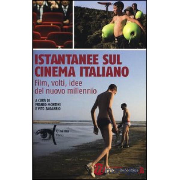 Istantanee sul cinema italiano. Film, volti, idee del nuovo millennio