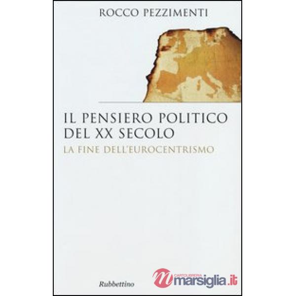 Pensiero politico del XX secolo. La fine dell'eurocentrismo (Il)