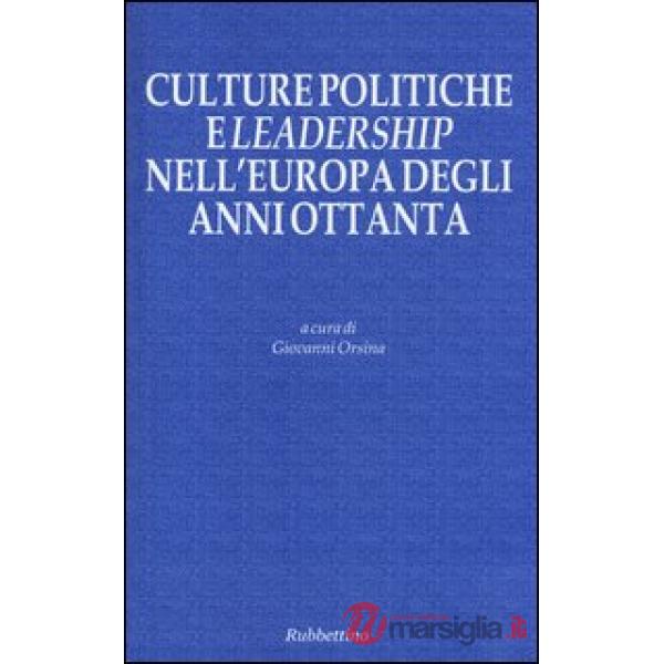 Culture politiche e leadership nell'Europa degli anni Ottanta