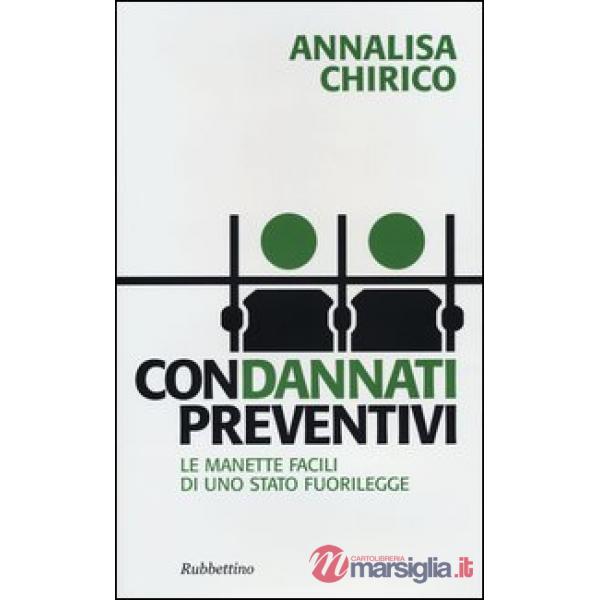 Condannati preventivi. Le manette facili di uno Stato fuorilegge