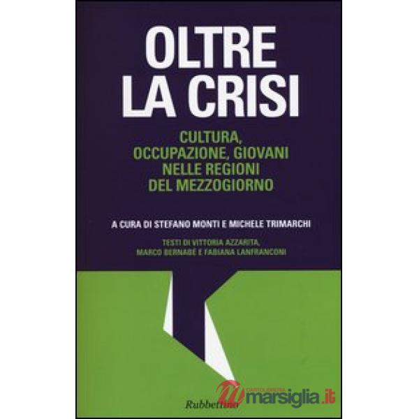 Oltre la crisi. Cultura, occupazione, giovani nelle regioni del mezzogiorno