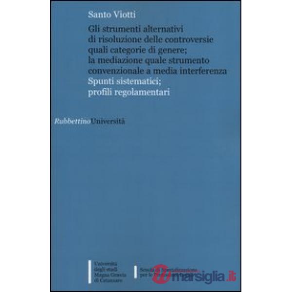 Strumenti alternativi di risoluzione delle controversie quali categorie di genere la mediazione quale strumento convenzionale a