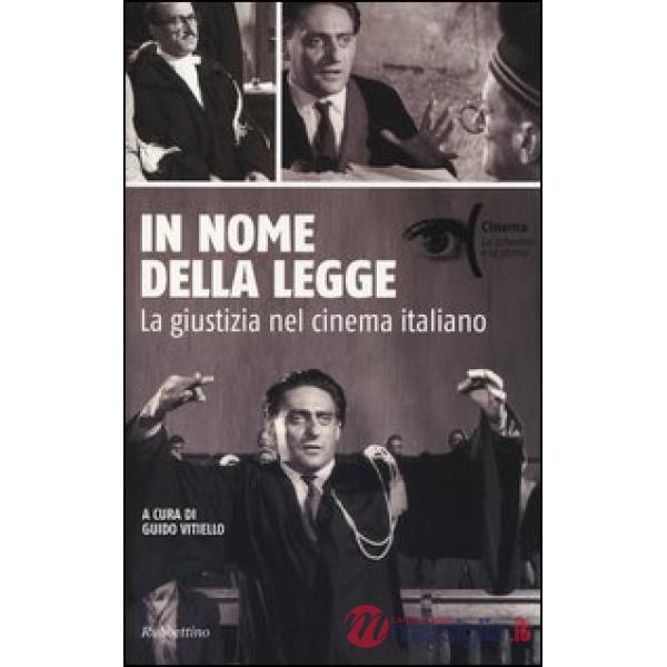 In nome della legge. La giustizia nel cinema italiano