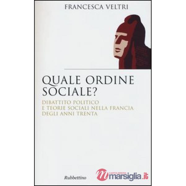 Quale ordine sociale? Dibattito politico e teorie sociali nella Francia degli anni Trenta
