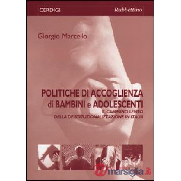Politiche di accoglienza di bambini e adolescenti. Il «cammino lento» della deistituzionalizzazione in Italia